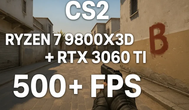 2025 CS2 FPS Testi 9800X3D ve RTX 3060 TI Performansı Nasıl