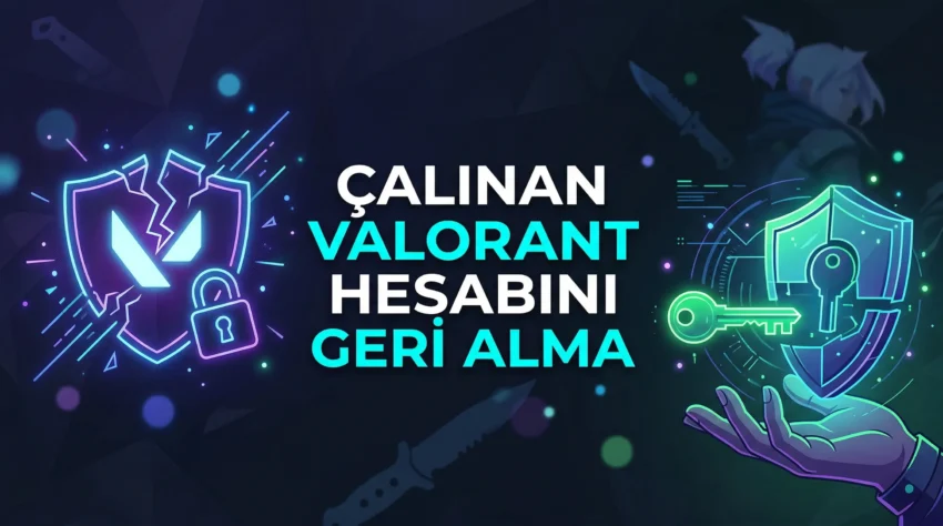 Çalınan Valorant Hesabını Geri Alma