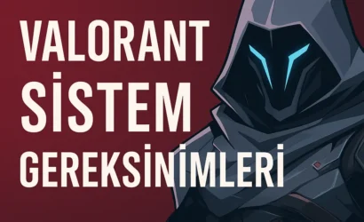 Valorant PC Sistem Gereksinimleri