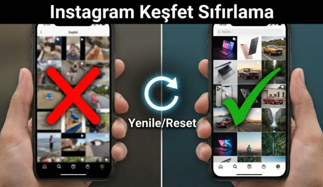 Instagram Keşfet Sıfırlama: Adım Adım En Yeni Yöntemler (2026)